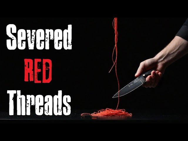 Severed Red Threads - Creepypasta Horror Story