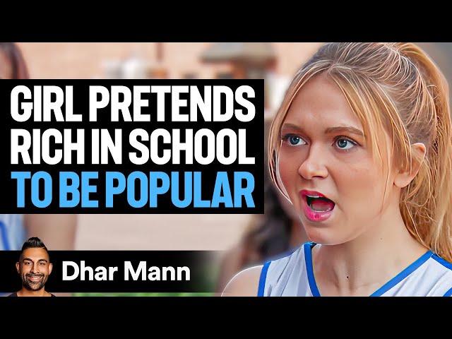 Girl Pretends To Be RICH IN SCHOOL To Be POPULAR | Dhar Mann Studios