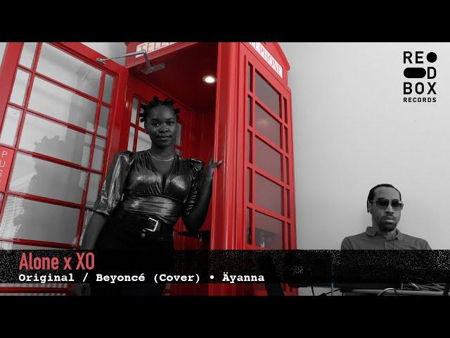 Äyanna • Alone x XO - Beyoncé (Original/Cover) | RedBox Records