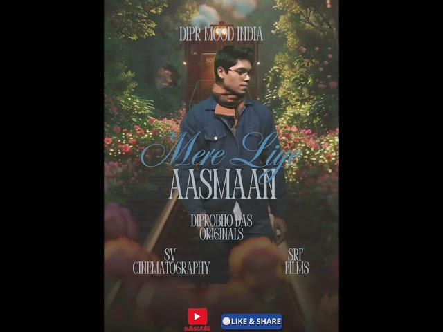 Mere Liye Aasmaan|Diprobho Das Originals| DIPR MOOD INDIA|SRF Films|SV Cinematic #music #2025
