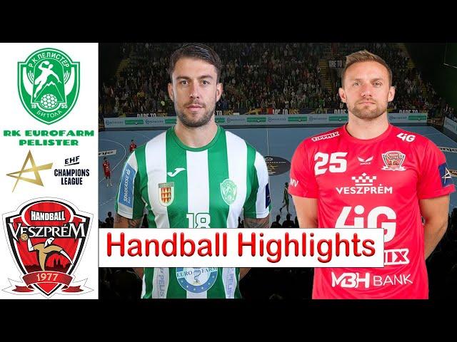 Hc Eurofarm Pelister Vs Veszprém Hc Handball Highlights EHF Champions League 2024