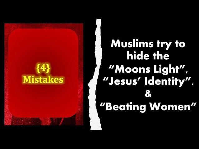 Muslims add Scientific proofs, deny Jesus, & hide beating women (#12)