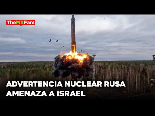 Rusia Le Da Un Ultimátum Nuclear a Israel  | TheMXFam