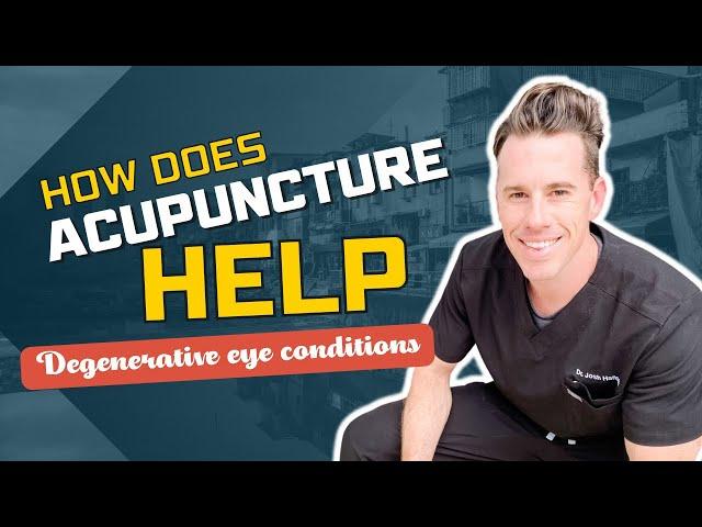 How does acupuncture help eye conditions like macular degeneration, retinitis Pigmentosa, stargardt