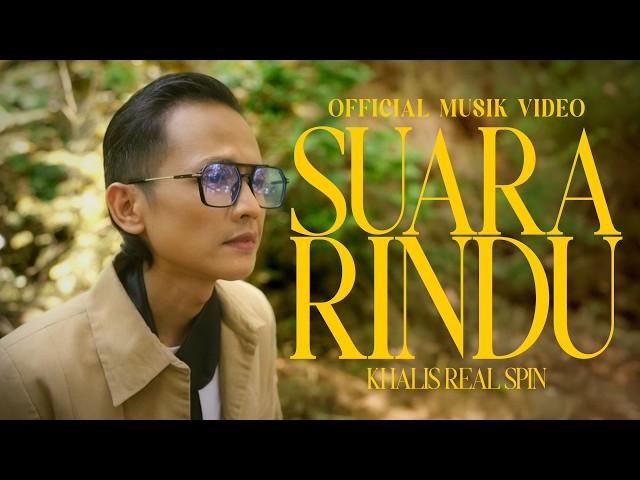 Khalis Real Spin - Suara Rindu (Official Music Video)