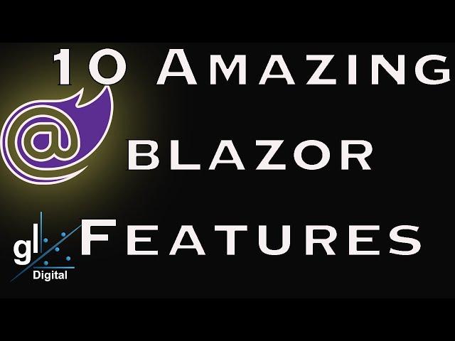 Ten Amazing Blazor Features You Must Know