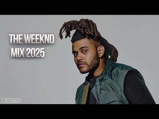 The Weeknd Music Mix 2025 - DJ CLAD G