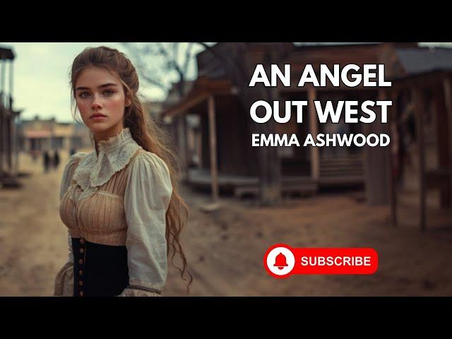 Full Length Audiobook - Historical Western Romance - An Angel Out West