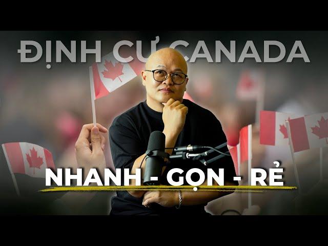 CHƯƠNG TRÌNH ĐỊNH CƯ CANADA RẺ NHẤT MÀ CÓ THỂ BẠN CHƯA BIẾT I ĐỊNH CƯ CANADA