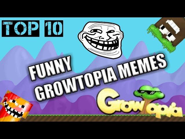 TOP 10 FUNNIEST GROWTOPIA MEMES