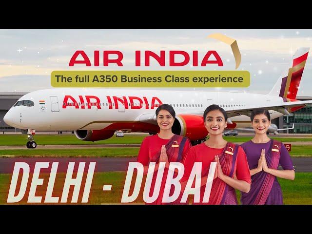 Best Business Class Suite! | Air India A350 | Air India Business Class | Delhi - Dubai | Trip Report