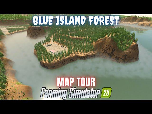 BLUE ISLAND FOREST - Map Tour - Farming Simulator 25