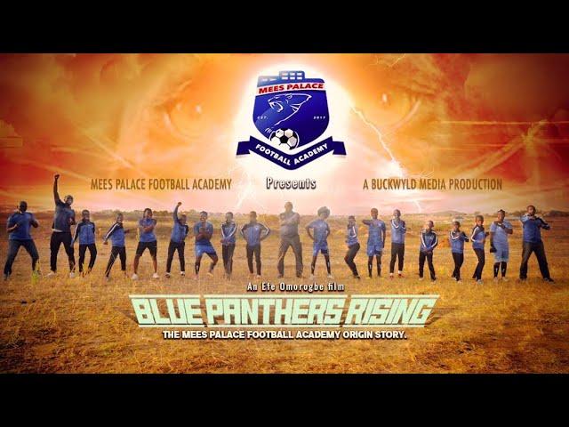 BLUE PANTHERS RISING ● A Mees Palace Football Academy Origin Story - Official Movie