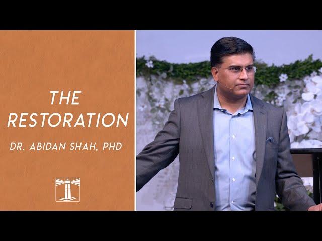 The Restoration | Dr. Abidan Shah