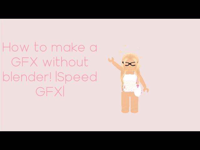 How to do a GFX without blender! |Speed GFX|