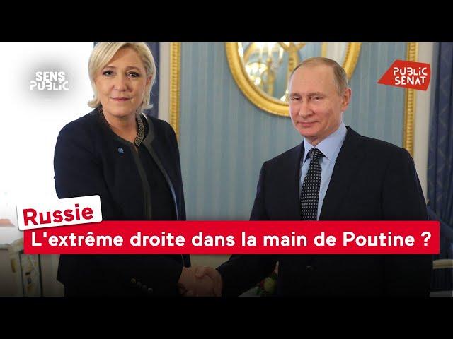 Russie : L'extrême droite française dans la main de Poutine ?