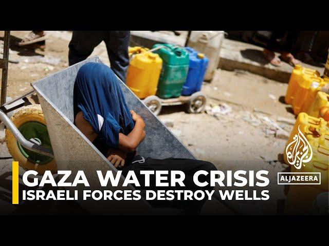 Gaza water crisis: Israeli forces destroy wells, residents face health risks and shortages