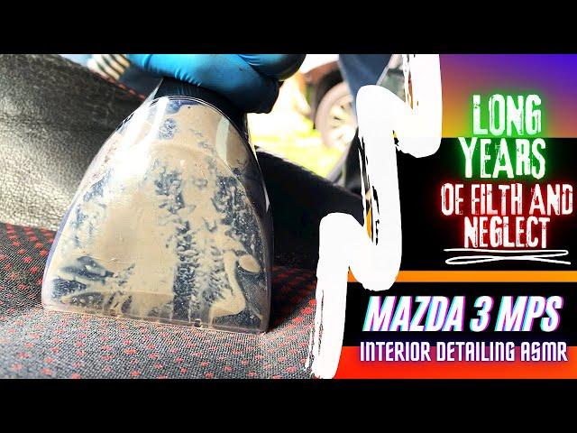 Neglected Mazda 3 MPS Interior Cleaning | Relaxing ASMR - Dirty Filthy Car Disaster Detail