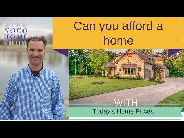 Can I Afford a Home in the Northern Colorado Real Estate Market?