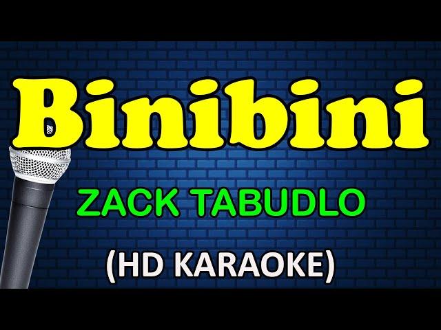 BINIBINI - Zack Tabudlo (HD Karaoke)