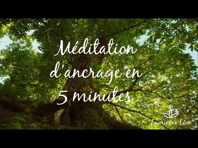 Méditation d'ancrage en 5 minutes