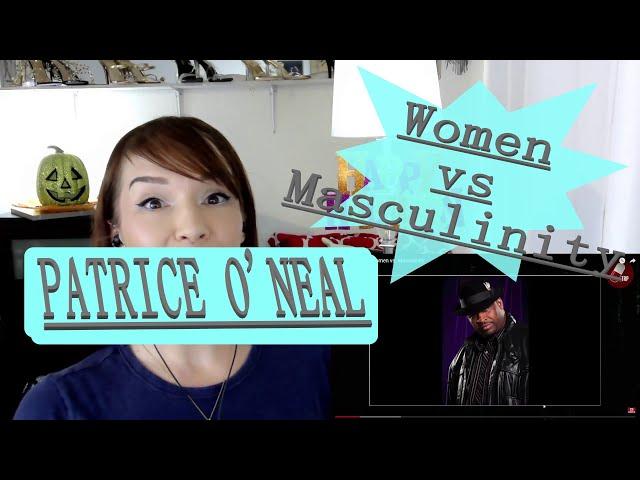 women & masculinity / Patrice O'NEAL