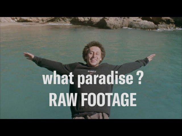 Jarne Verbruggen: What Paradise?  RAW FOOTAGE