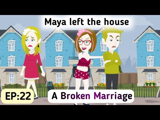 A Broken Marriage: Part 22 | English Simple Stories | Animated Stories | Learn English