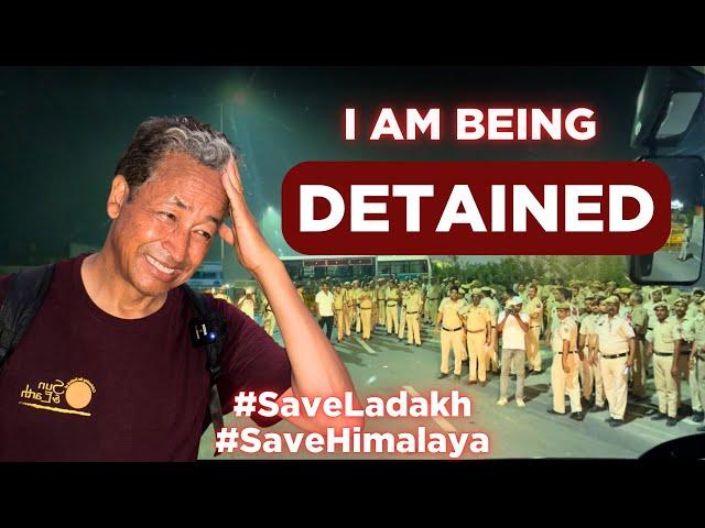 I AM BEING DETAINED | SONAM WANGCHUK