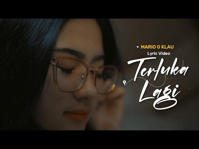 Mario G Klau Feat. Ecko Show - Terluka Lagi ( Official Lirik Video )