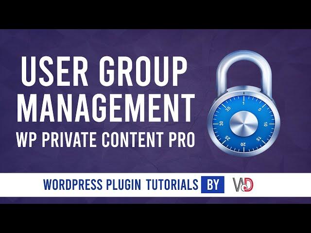 Creating WordPress Private User Groups with WP Private Content Pro Plugin