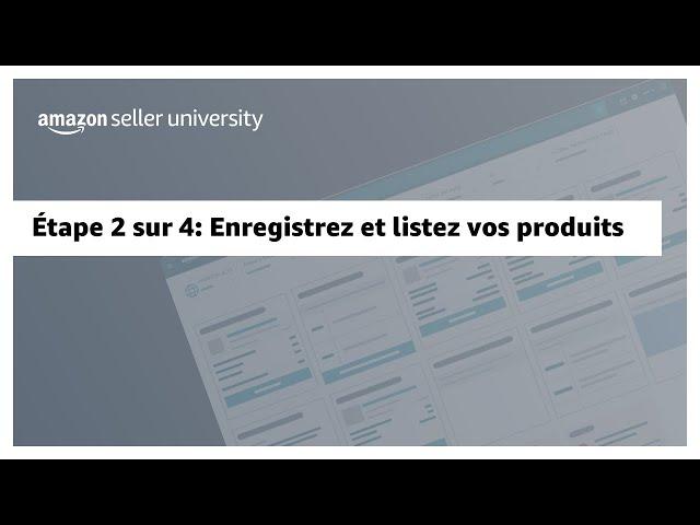 Comment vendre à l'international sur Amazon - Étape 2 sur 4: Enregistrez et listez vos produits