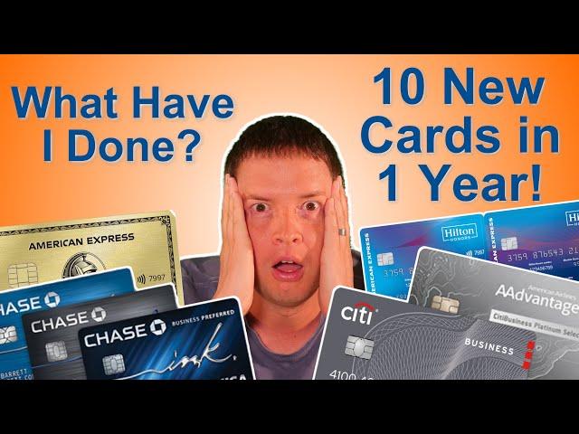 Opening 10 New Cards in 12 Months - My Journey and Strategy to Big Rewards, Points, and Miles