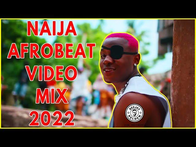 NAIJA AFROBEAT VIDEO MIX 2022 - RUGER, REMA,OMAH LAY,JOEBOY,BURNA BOY,TEKNO,KIZZ DANIEL BY DJ KELDEN