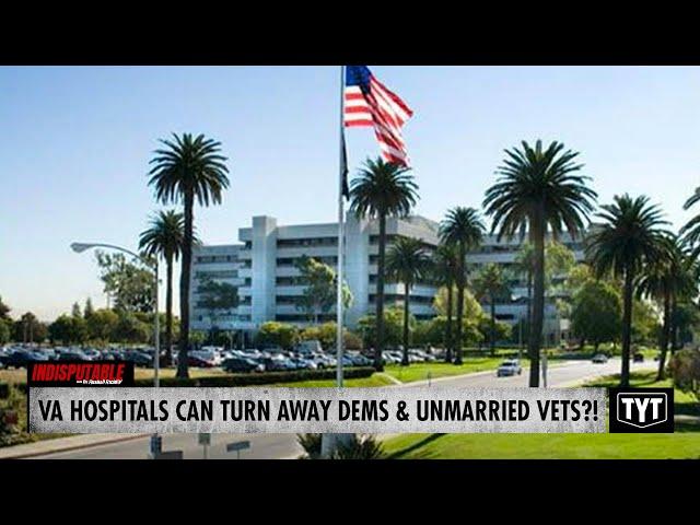VA Hospitals Get Green Light To Discriminate Based On Politics & Marital Status, Allegedly