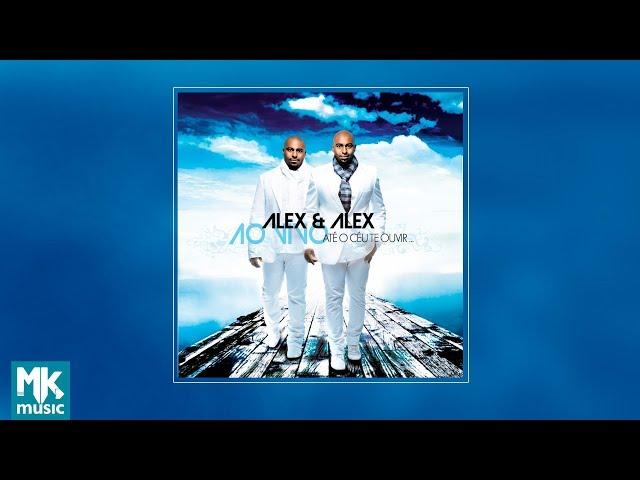  Alex e Alex - Até o Céu Te Ouvir - Ao Vivo (CD COMPLETO)