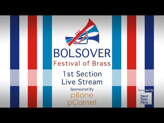 Bolsover Festival of Brass 2023 - 1st Section Live Stream - Sponsored by pBone pCornet