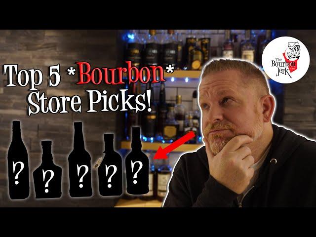 *TOP 5* Bourbon Store Picks!