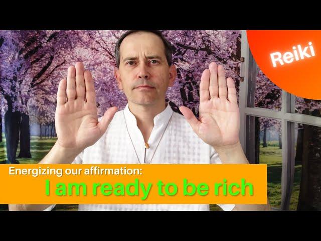 Reiki to affirm that: I am ready to be rich (no talking-just Reiki)