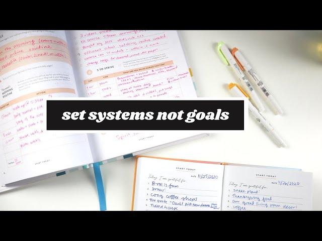 HOW TO SET SYSTEMS INSTEAD OF GOALS | a system that will change your life