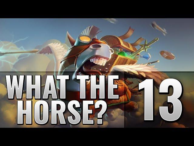 Dota 2 What the Horse? - EP. 13 (feat. Sheever)