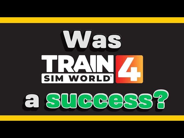 Was Train Sim World 4 a success? (Focus seem to think so)