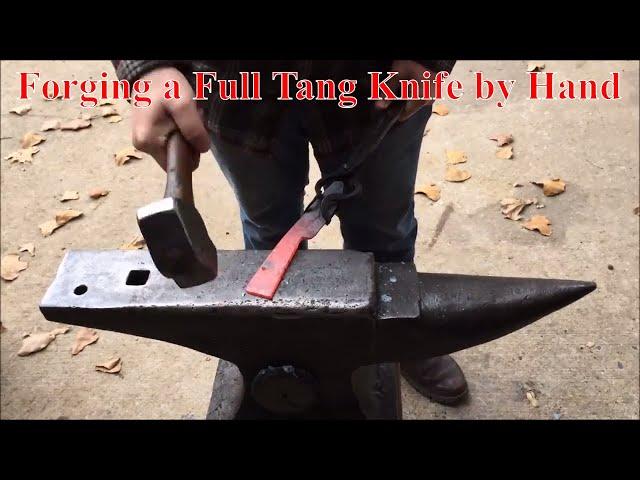 Forging a Full Tang Knife by Hand