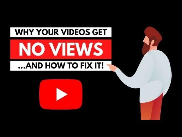 10 Reasons Why YOUR YouTube Videos are NOT getting any views (& How to fix it!)