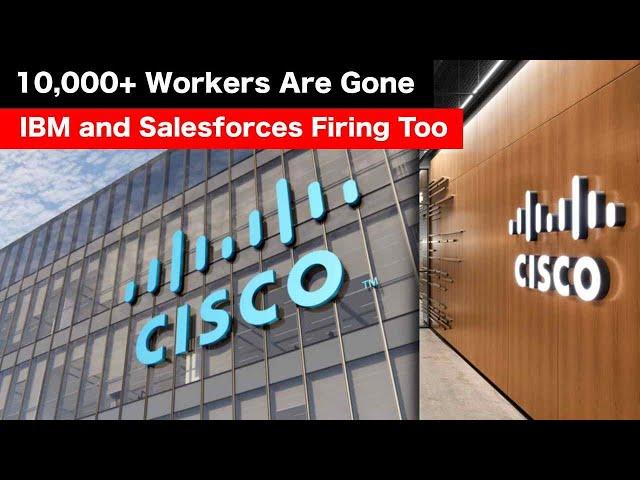 Cisco Fires Over 10,000 Workers Overnight