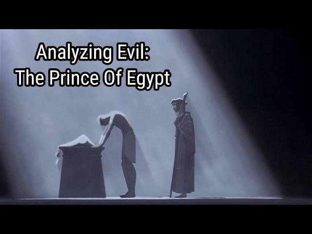 Analyzing Evil: The Prince of Egypt