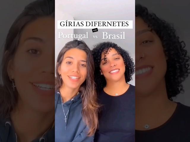 GÍRIAS DIFERENTES ENTRE PORTUGAL E BRASIL