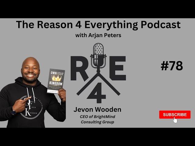 R4E #78 - Jevon Wooden - CEO of BrightMind Consulting Group