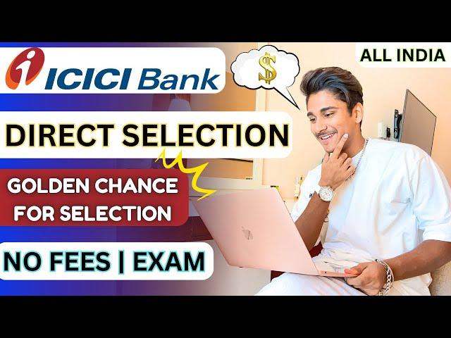 Banking hiring at ICICI bank | Best chance for all freshers & students | By Pratham Chaudhary