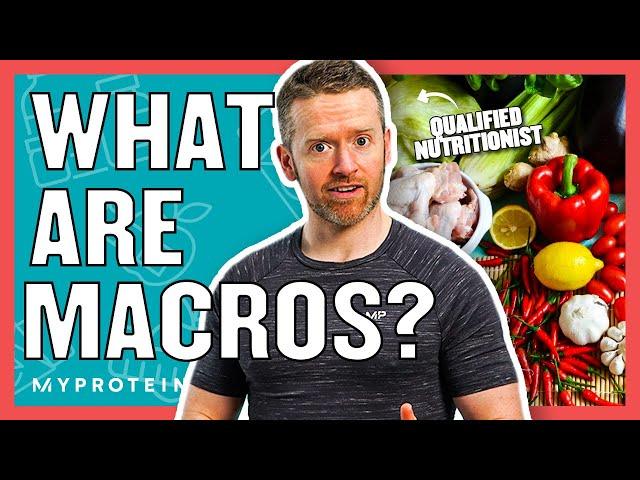 What Are Macros? Everything You Need To Know | Nutritionist Explains... | Myprotein